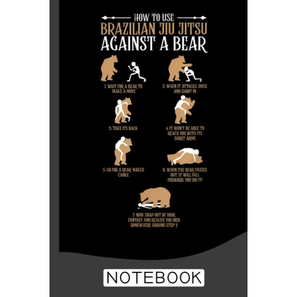 Brazilian Jiu-Jitsu Against a Bear Notebook: Brazilian Jiu jitsu Notebook
