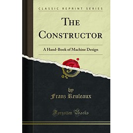 The Constructor: A Hand-Book of Machine Design (Classic Reprint)