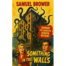  Something in the Walls: A Pulp Horror Novella (Terrifying Tales)
