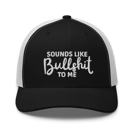 RIVEMUG Sounds Like Bullshit to Me Trucker Hat Curved Bill Mid Crown Adjustable Cap Black/White