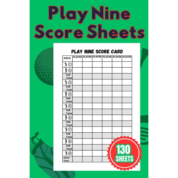 Play Nine Score Sheets: 130 Play Nine Score Card |