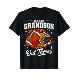 That's My Grandson Out There Funny Football Grandpa Grandma T-Shirt