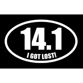 14.1 I got Lost Marathon Sticker - 5" Decal (White)- Funny Marathon Sticker, 13.0, Half, Ultra, Runner Sticker, Running, Track, 5k, 10k I Don't Run, Marathon Sticker, Funny SIX772W