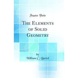 The Elements of Solid Geometry (Classic Reprint)
