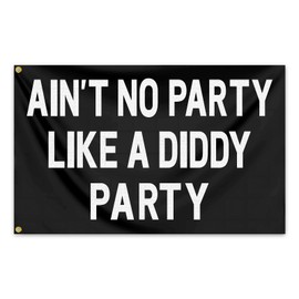 Ain't No Partys Like A Diddys Partys Flag 3x5 Ft Funny Man Cave Wall Diddy Flags for Teen Girls Room Guys Bedroom Dorm Room College Dorm Wall Banner Tapestry Decor