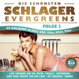 Die schönsten Schlager Evergreens; 40 Oldies der 50er; 60er, 70er; Folge 2; Mit Siebzehn; Marina; Pigalle; Ganz Paris träumt von der Liebe; Lady Sunshine