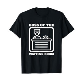 Boss Of The Waiting Room Medical Receptionist Hospital T-Shirt