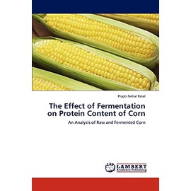 The Effect of Fermentation on Protein Content of Corn: An Analysis of Raw and Fermented Corn
