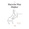 Haywire Way Higher