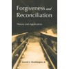 Forgiveness and Reconciliation: Theory and Application