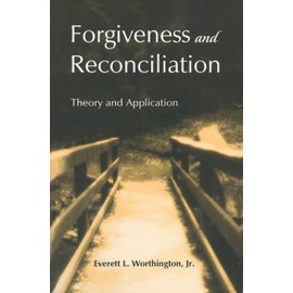 Forgiveness and Reconciliation: Theory and Application