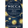 Wicca Book of Spells Witches' Planner 2021: A Wheel of