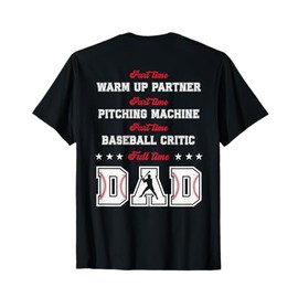 Baseball Part Time Warm Up Partner Pitching Full Time Dad T-Shirt