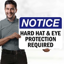 Notice Hard Hat & Eye Protection Required Sign, 18x24 Inches, Rust Free .063 Aluminum, Fade Resistant, Made in USA by My Sign Center