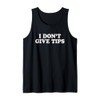 I Don't Give Tips Anti-Tipping Tank Top