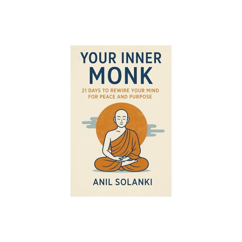 Your Inner Monk: 21 Days to Rewire Your Mind for