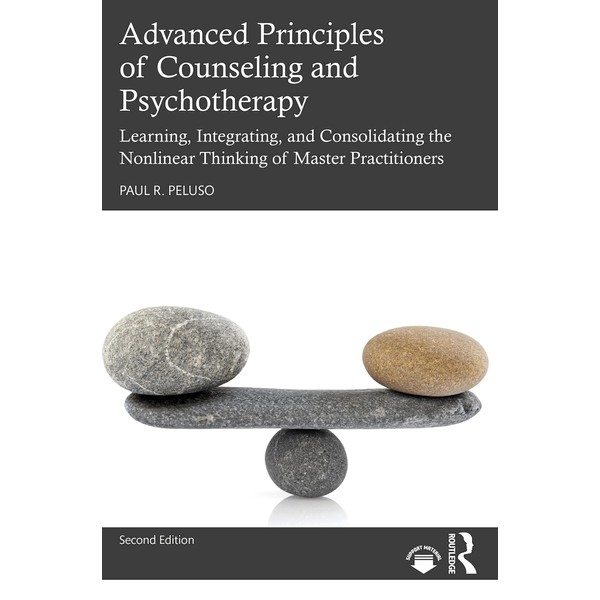 Advanced Principles of Counseling and Psychotherapy: Learning, Integrating, and Consolidating