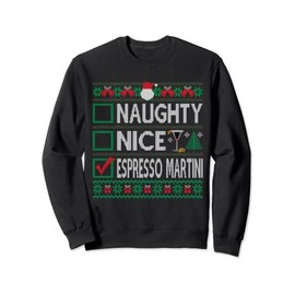 Naughty Nice Espresso Martini Christmas List Ugly Sweater Sweatshirt