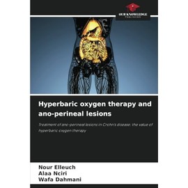 Hyperbaric oxygen therapy and ano-perineal lesions: Treatment of ano-perineal lesions in Crohn's disease: the value of hyperbaric oxygen therapy