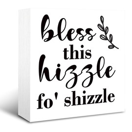Bless This Hizzle for Shizzle Sign, Farmhouse Wood Sign, Rustic Box Sign Decor Tabletop, Inspirational Quote Block Sign, Funny Humor Home Decor for Shelves, Housewarming Gift for Friends