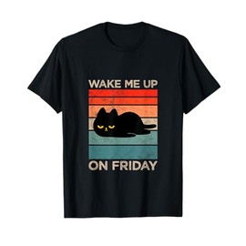 Wake Me Up On Friday Retro Cat – Funny Lazy Cat T-Shirt