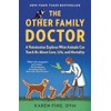 The Other Family Doctor: A Veterinarian Explores What Animals Can