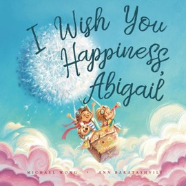 I Wish You Happiness Abigail (The Unconditional Love for Abigail Series)