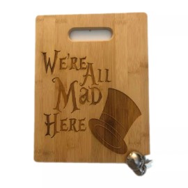 SHABBY SIGN SHOPPE We're All Mad Here BAMBOO Cutting Board Engraved Wood Alice in Wonderland Gift