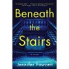 Beneath the Stairs: A Novel
