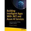 Building Intelligent Apps with .NET and Azure AI Services: Start
