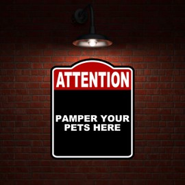 PAMPER YOUR PETS HERE Attention Red Black Aluminum Composite Sign 20 x 24 inches