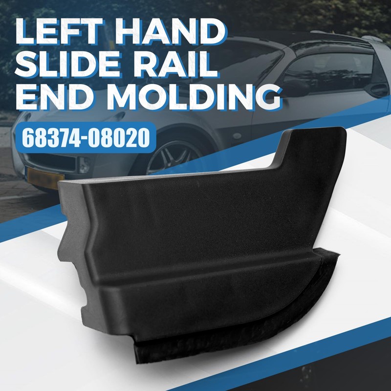 Left Hand Slide Rail End Molding 68374-08020 for Toyota Sienna