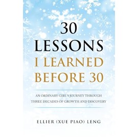 30 Lessons I Learned Before 30: An Ordinary Girl's Journey Through Three Decades of Growth and Discovery