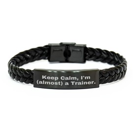 Keep Calm, I'm (almost) A Trainer. Trainer Braided Leather Birthday Unique Gift for Trainer Lovers