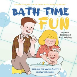 Bath Time Fun: A book from the "I Can Swim- Water Friendly Series"