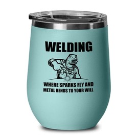 Welder Teal Wine Tumbler 12oz - bends to your will - Welding Tool Welder Ironworker Pipefitter Welding Supplies Welding Gifts Welder Dad