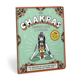 Chakras Activity Book & Journal: Get Grounded, Feel Good, Free Your Chi & Lots of Other Cool Magical Stuff (Knock Knock Activity Book & Journal)