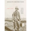 Absolute Destruction: Military Culture and the Practices of War in