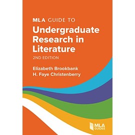 MLA Guide to Undergraduate Research in Literature (MLA Guides)