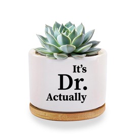 It's Dr Actually Doctor Gifts Succulent Plant Pot with Bamboo Tray Round Graduation Gifts from Mom Dad Daughter Son Home Office Decor 3.5 Inch White