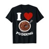 Pudding Chocolate Dessert Snack Funny T-Shirt