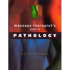 A Massage Therapist's Guide to Pathology