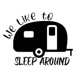 We Like to Sleep Around Decal by Check Custom Design - Multiple Colors and Sizes