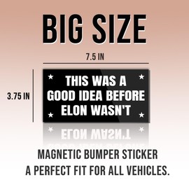 Political Magnet This was A Good Idea Before Wasn't Black Funny Gifts Political Joke Humor Magnet for Bumper, Refrigerator, Cruise Door, Car, Truck 7.5x3.75in