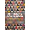 Rethinking Comparison: Innovative Methods for Qualitative Political Inquiry