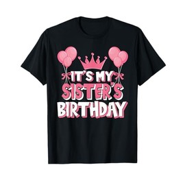 It's My Sister's Birthday Celebration T-Shirt