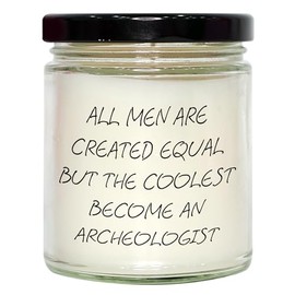Archeologist Gifts for The Cool Guys, Funny Quote, Vanilla Soy Candle, 9oz, Christmas Unique Gifts from Men to Archeologists