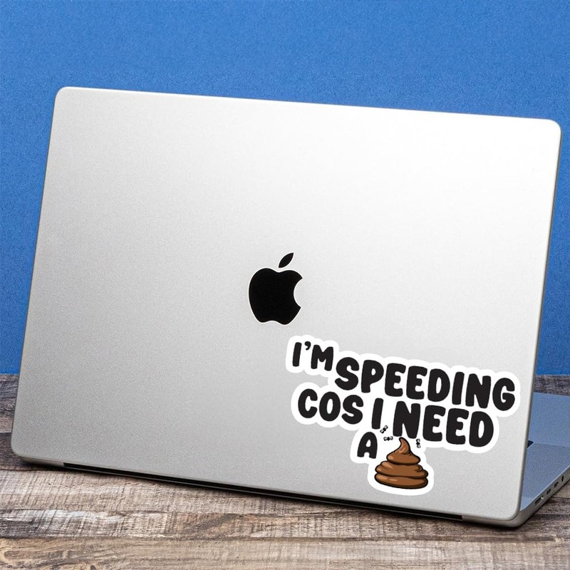 I'm Speeding Because I Need A Poo Sticker Decal Funny