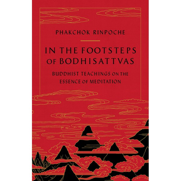 In the Footsteps of Bodhisattvas: Buddhist Teachings on the Essence