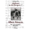 „Raffiniert ist der Herrgott ...“: Albert Einstein, Eine wissenschaftliche Biographie